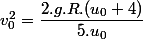 v_0^2=\dfrac{2.g.R.(u_0+4)}{5.u_0}